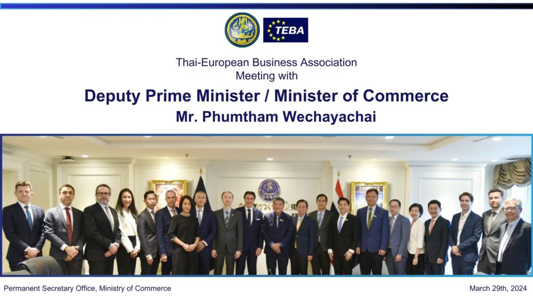 TEBA Meeting with the Deputy Prime Minister / Minister of Commerce, Mr. Phumtham Wechayachai